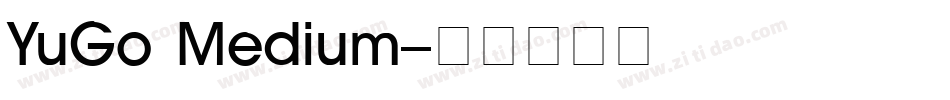 YuGo Medium字体转换
